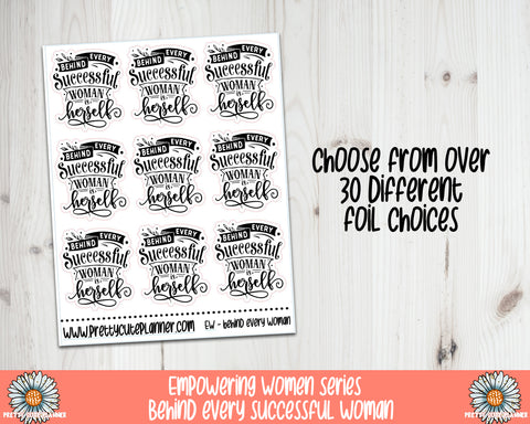 Foil Stickers - Empowering Women - Behind every successful woman is herself - PrettyCutePlanner