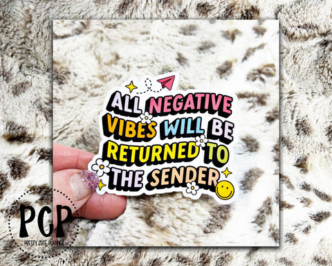 Decal All negative vibes will be returned to sender