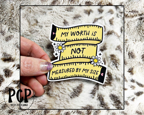 Decal - My worth is not measured by my size