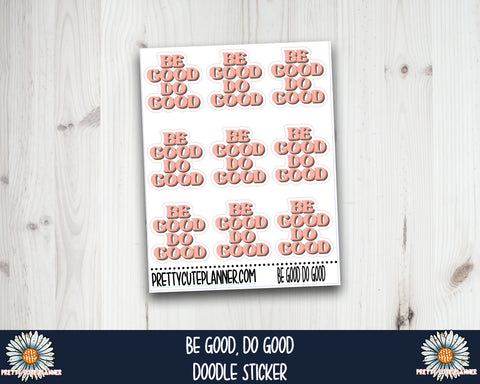 Doodle - Be Good Do Good stickers - PrettyCutePlanner