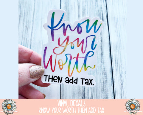 Decal - Know your worth then add tax - PrettyCutePlanner