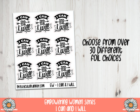 Foil Stickers - Empowering Women - I can and I will - PrettyCutePlanner