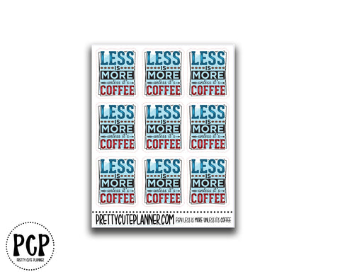 less is more unless it's coffee