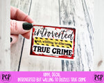Decal - Introverted but willing to discuss True Crime - PrettyCutePlanner