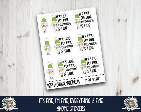 Doodle Gnome I'm Fine, It's Fine, Everything is Fine - PrettyCutePlanner