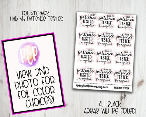 Foiled I Had My Patience Tested Sarcastic Stickers - Foiled Sassy Stickers - PrettyCutePlanner